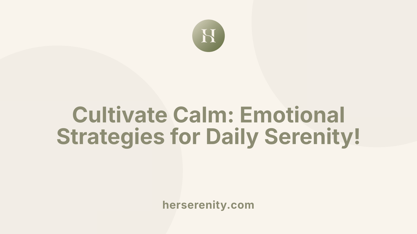 Cultivate Calm: Emotional Strategies for Daily Serenity!