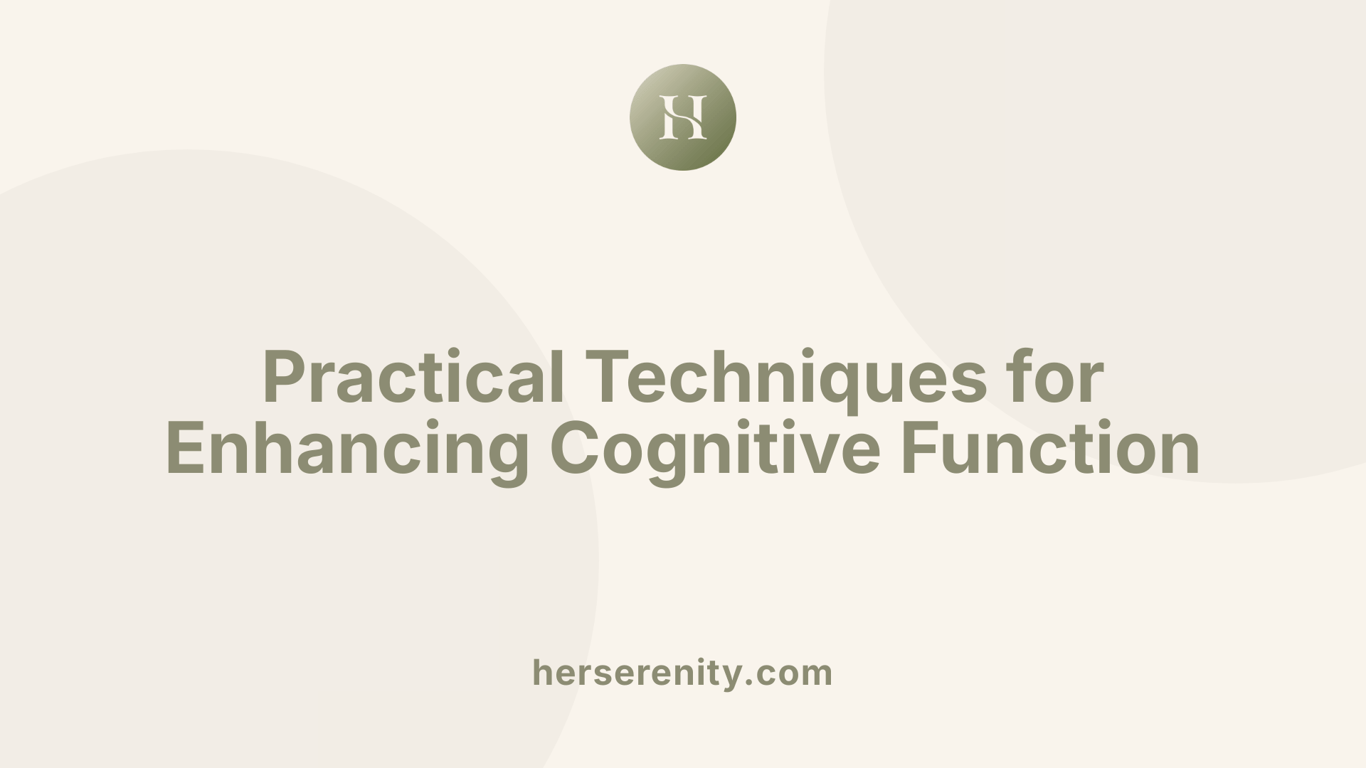 Practical Techniques for Enhancing Cognitive Function