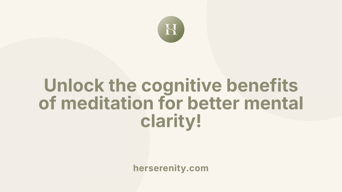 Unlock the cognitive benefits of meditation for better mental clarity!