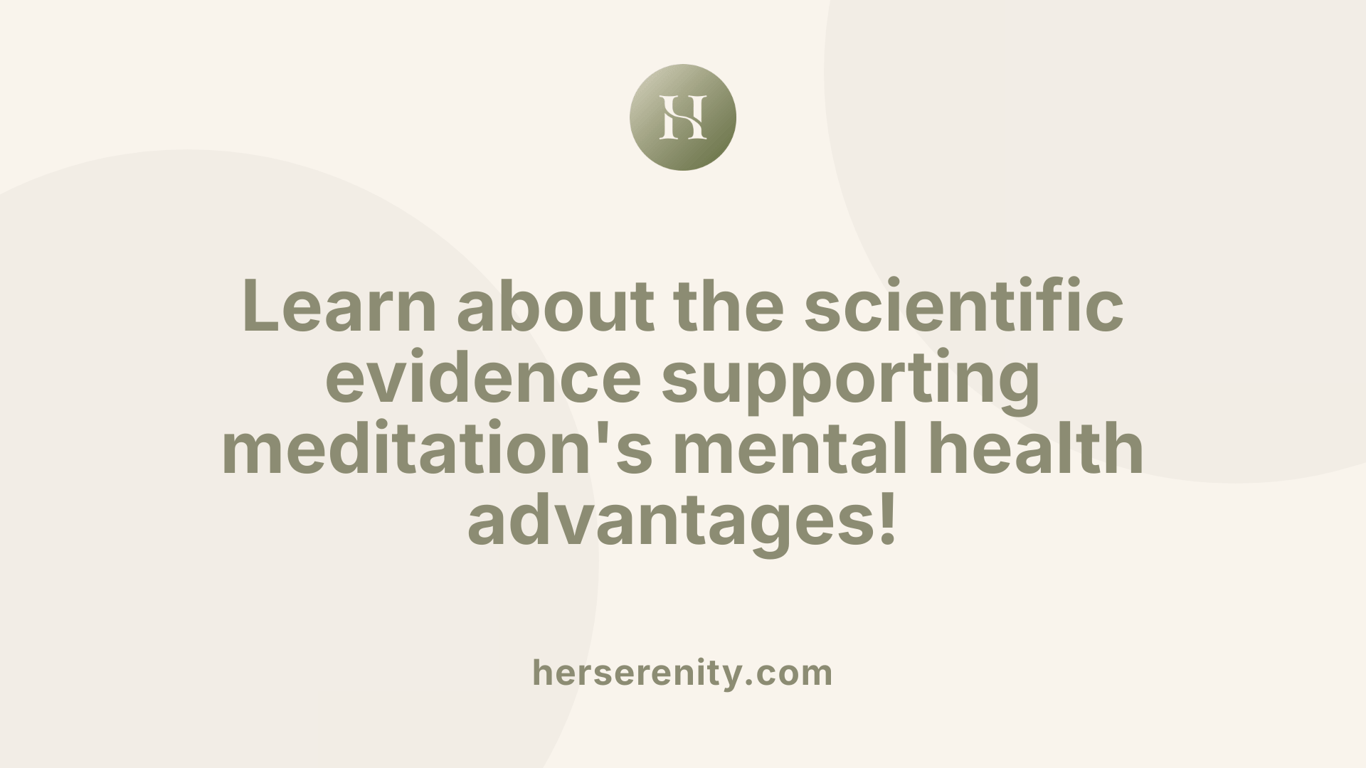 Learn about the scientific evidence supporting meditation's mental health advantages!