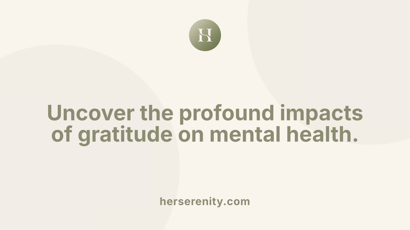 Uncover the profound impacts of gratitude on mental health.