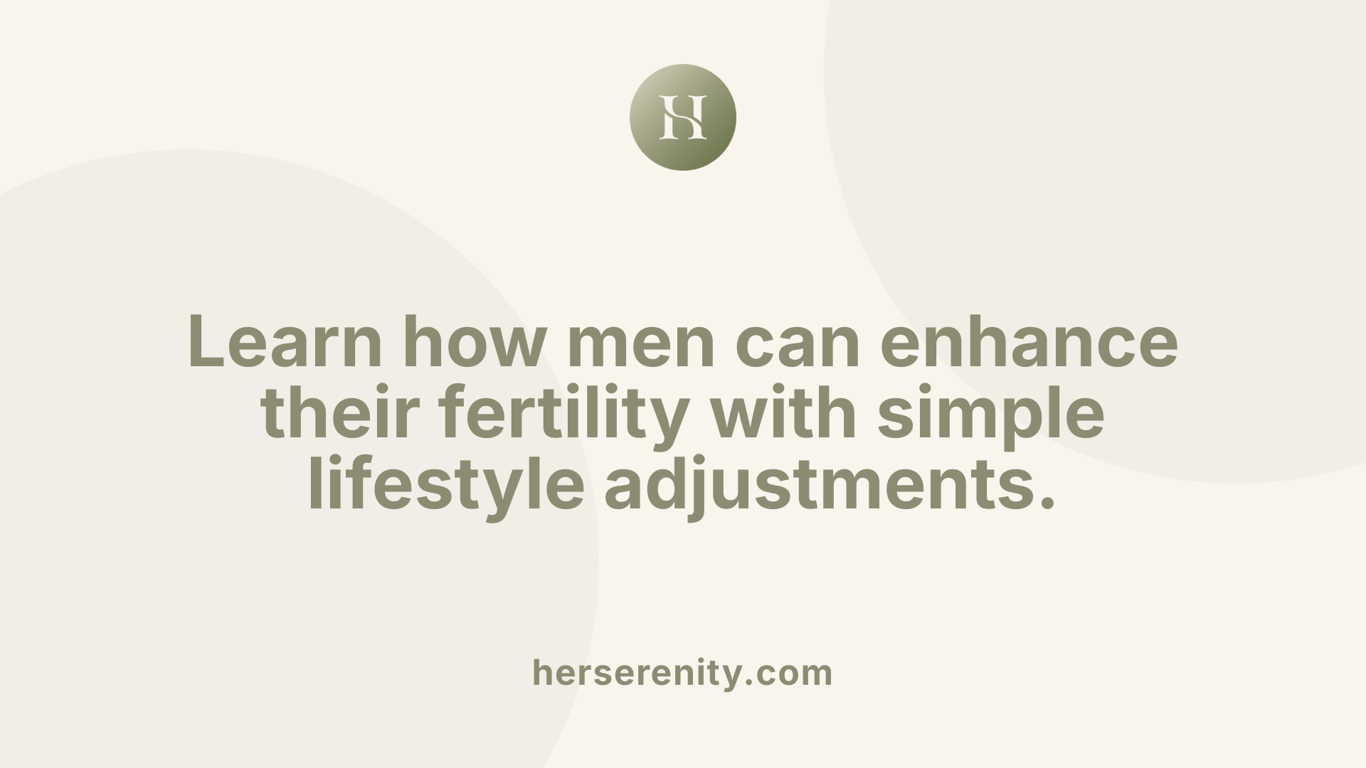 Learn how men can enhance their fertility with simple lifestyle adjustments.