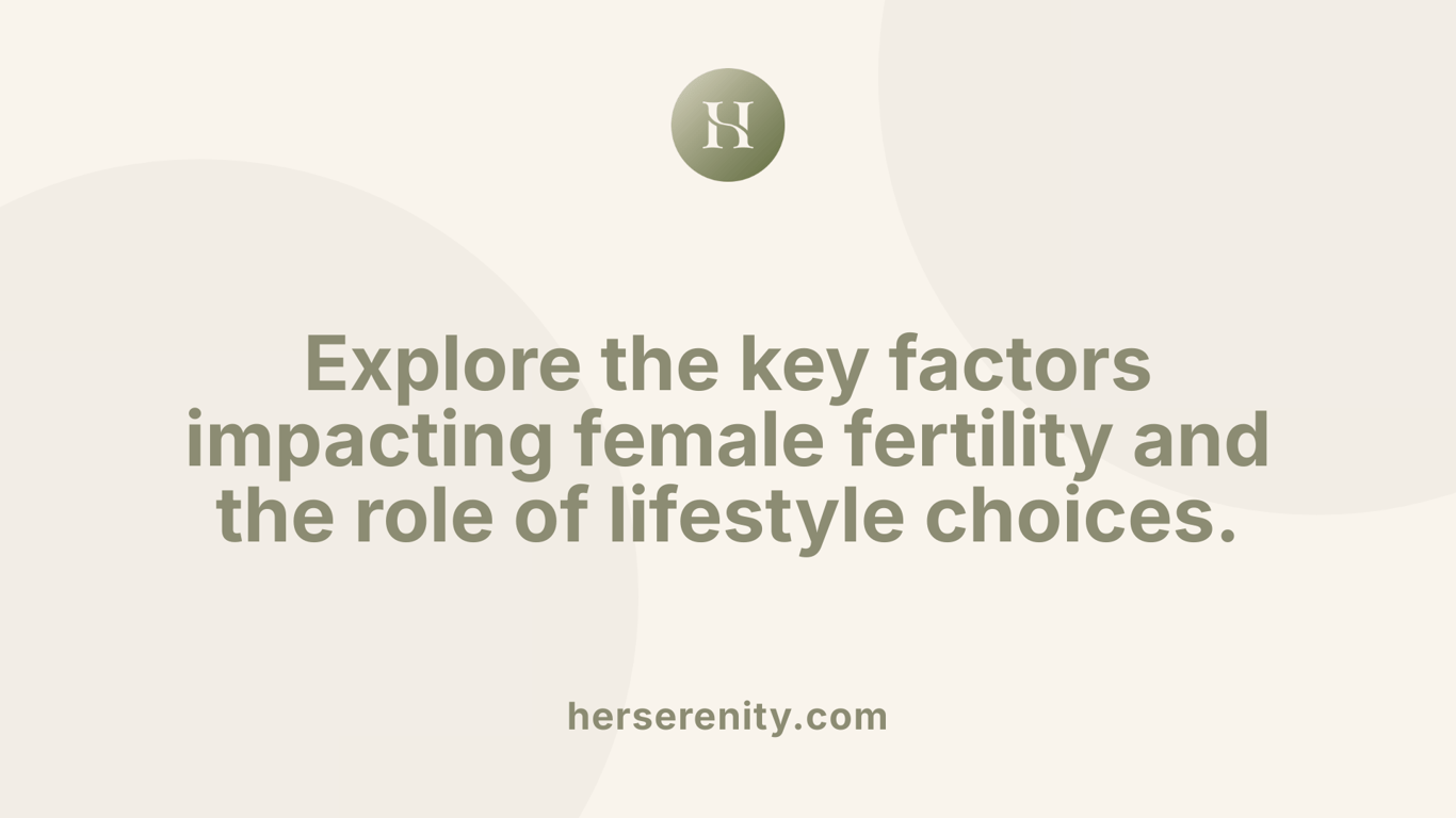 Explore the key factors impacting female fertility and the role of lifestyle choices.