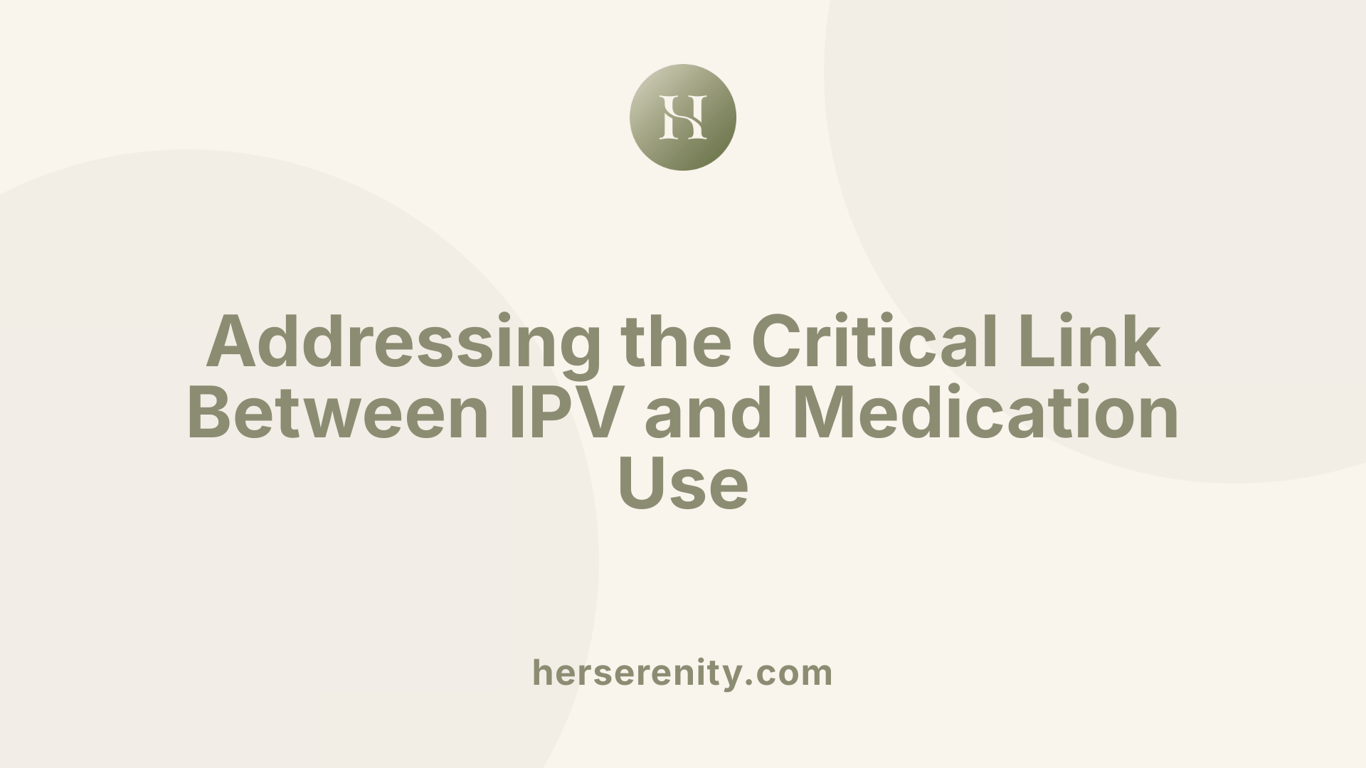Addressing the Critical Link Between IPV and Medication Use