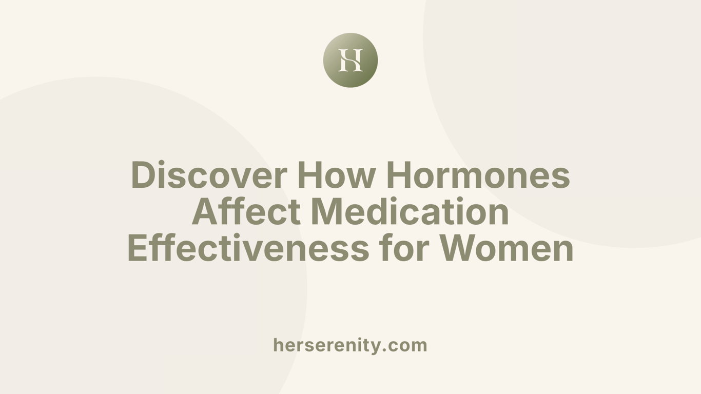 Discover How Hormones Affect Medication Effectiveness for Women