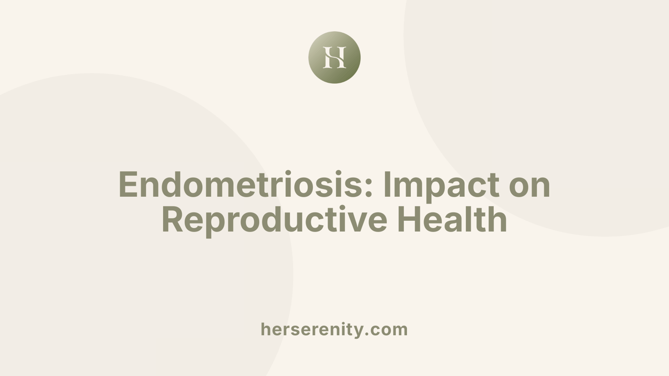 Endometriosis: Impact on Reproductive Health