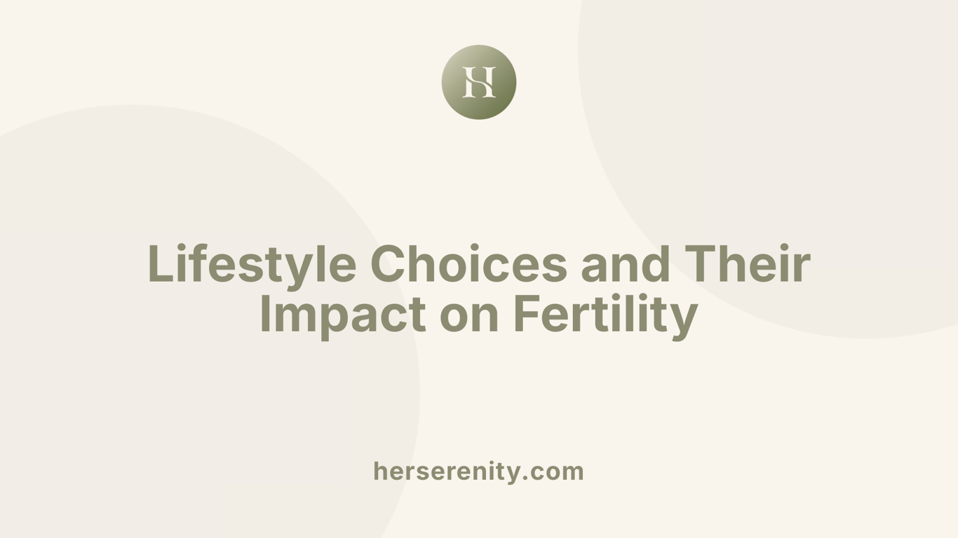 Lifestyle Choices and Their Impact on Fertility