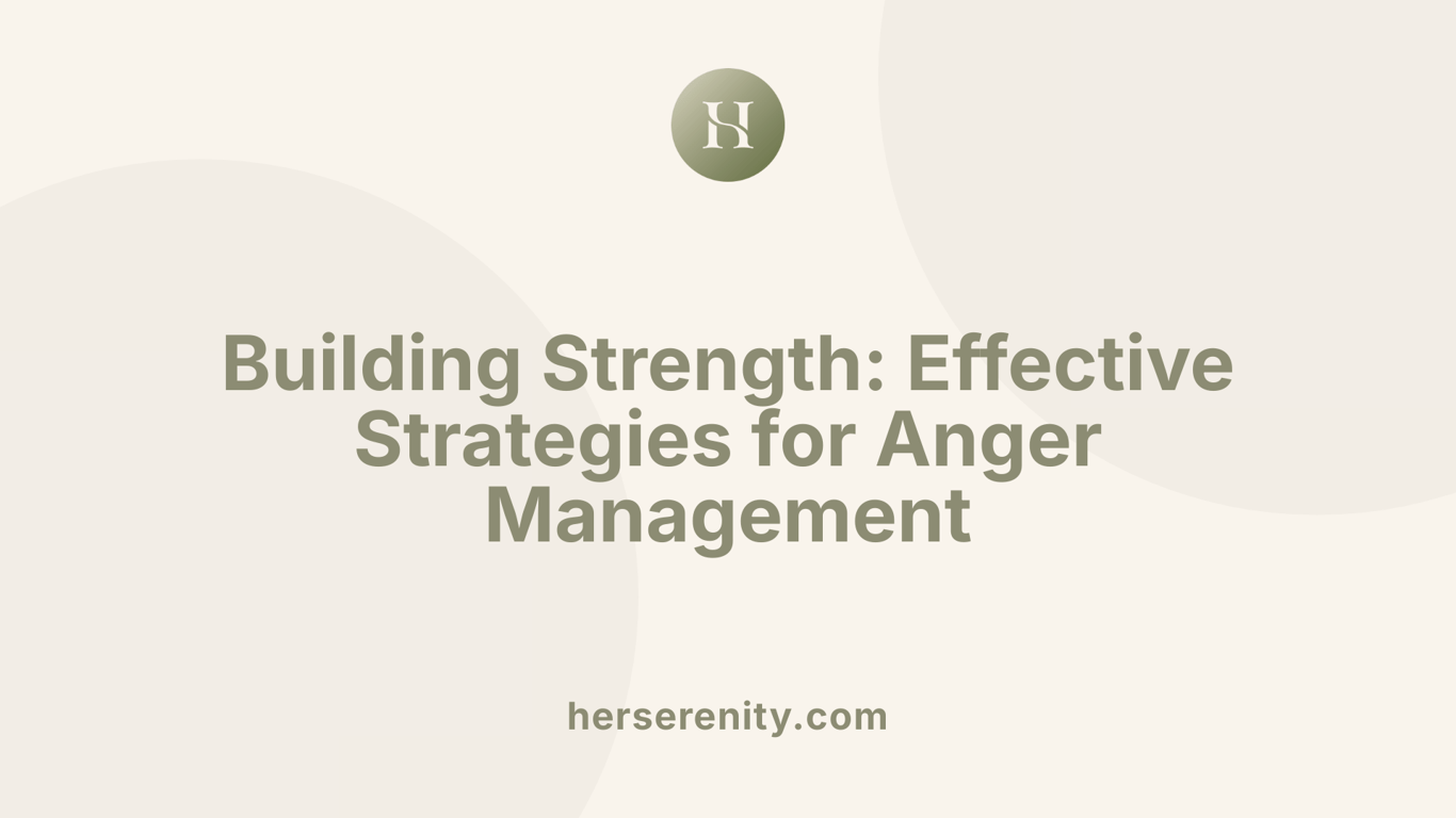 Building Strength: Effective Strategies for Anger Management