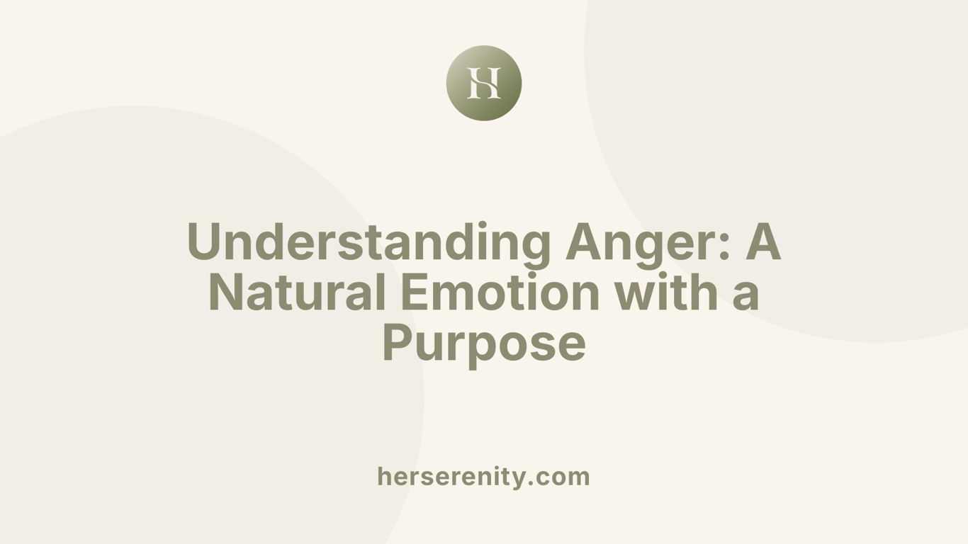 Understanding Anger: A Natural Emotion with a Purpose