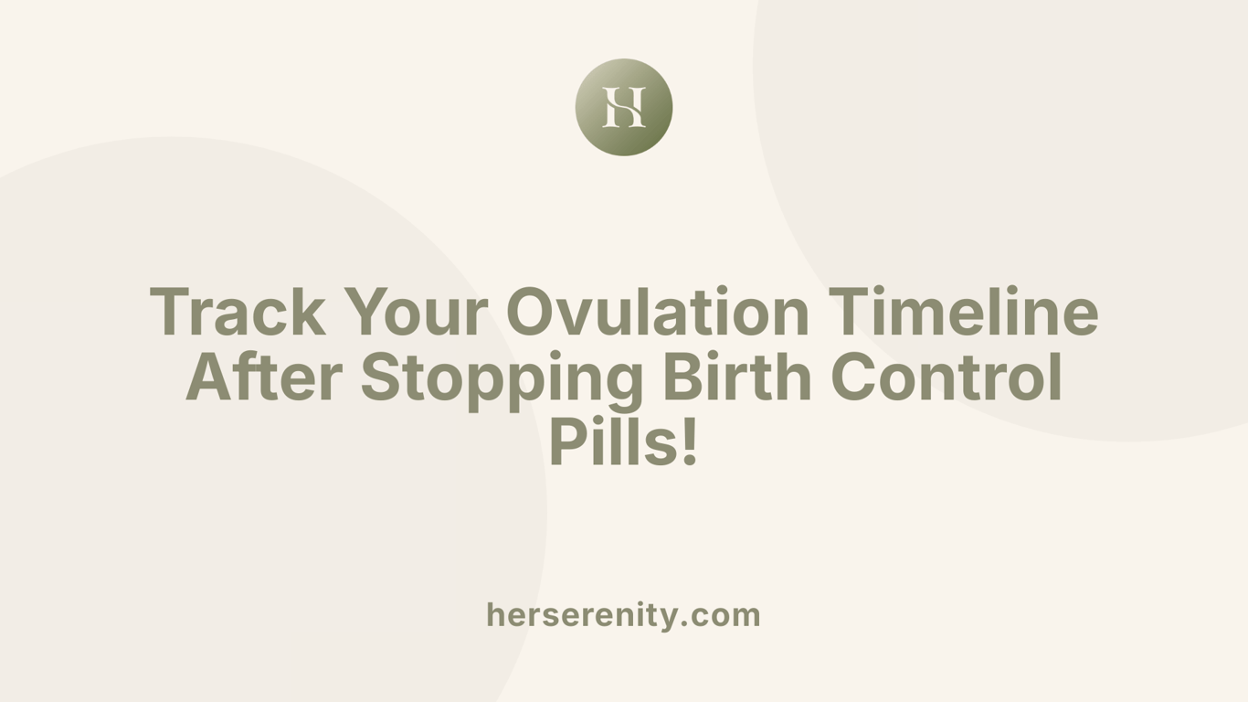 Track Your Ovulation Timeline After Stopping Birth Control Pills!