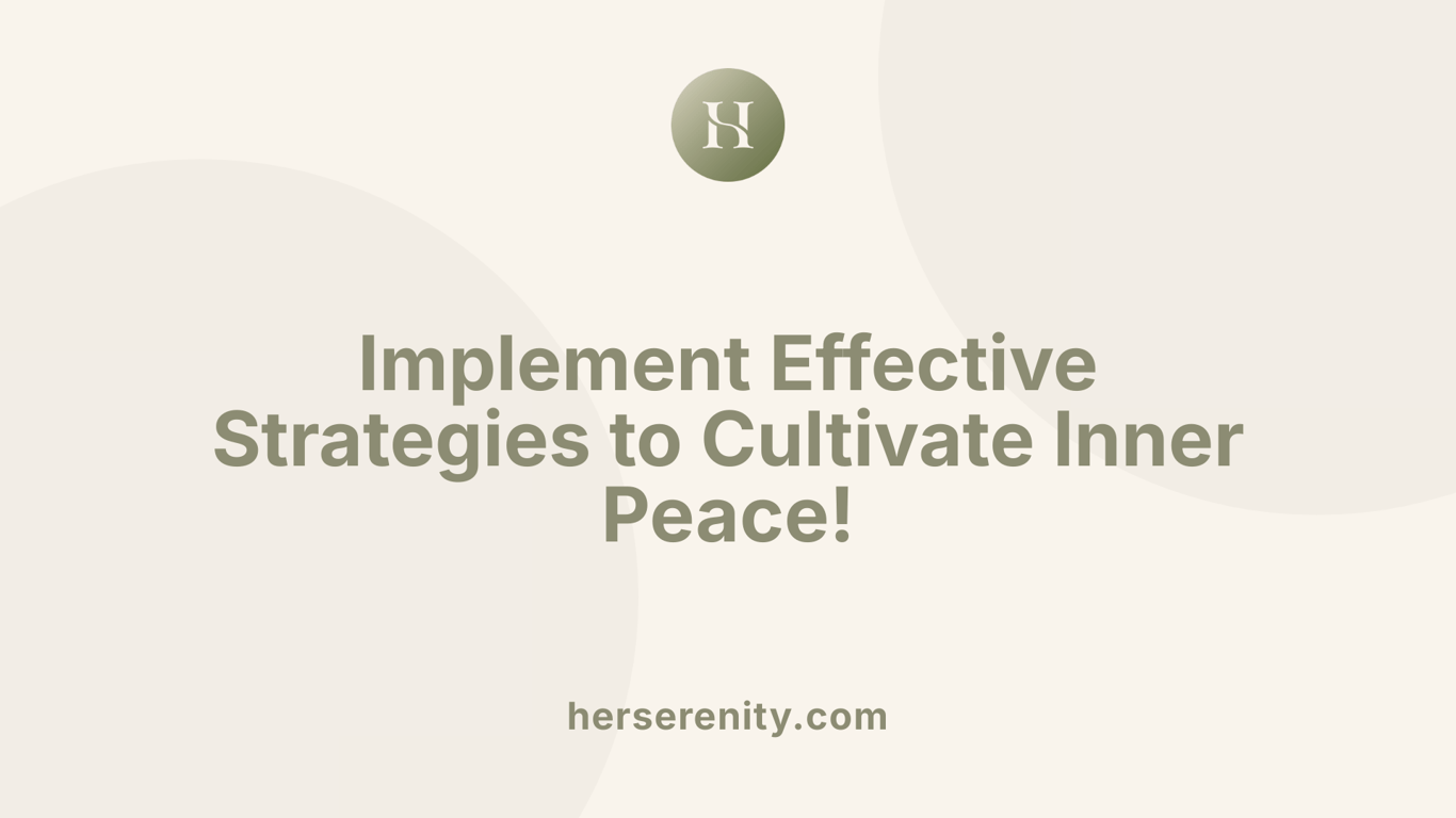Implement Effective Strategies to Cultivate Inner Peace!