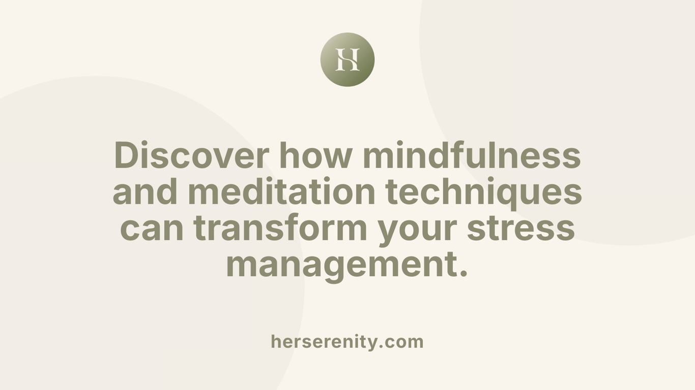 Discover how mindfulness and meditation techniques can transform your stress management.