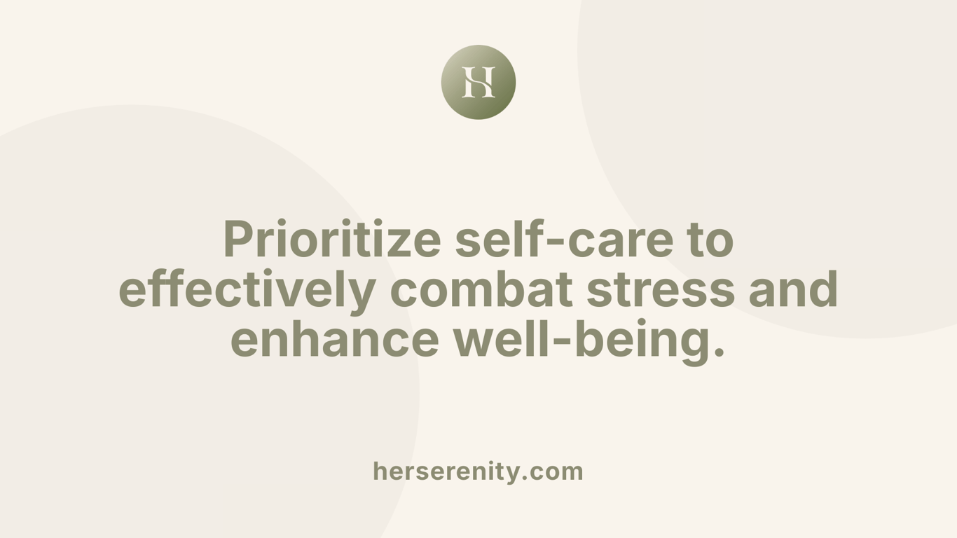 Prioritize self-care to effectively combat stress and enhance well-being.
