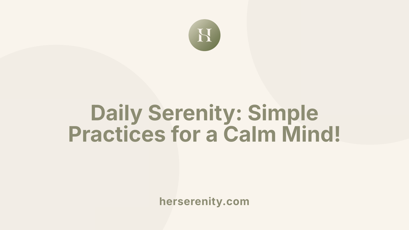 Daily Serenity: Simple Practices for a Calm Mind!