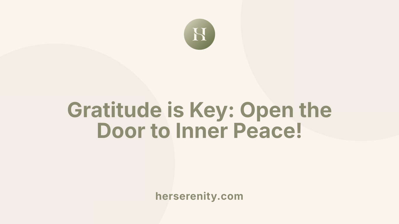 Gratitude is Key: Open the Door to Inner Peace!