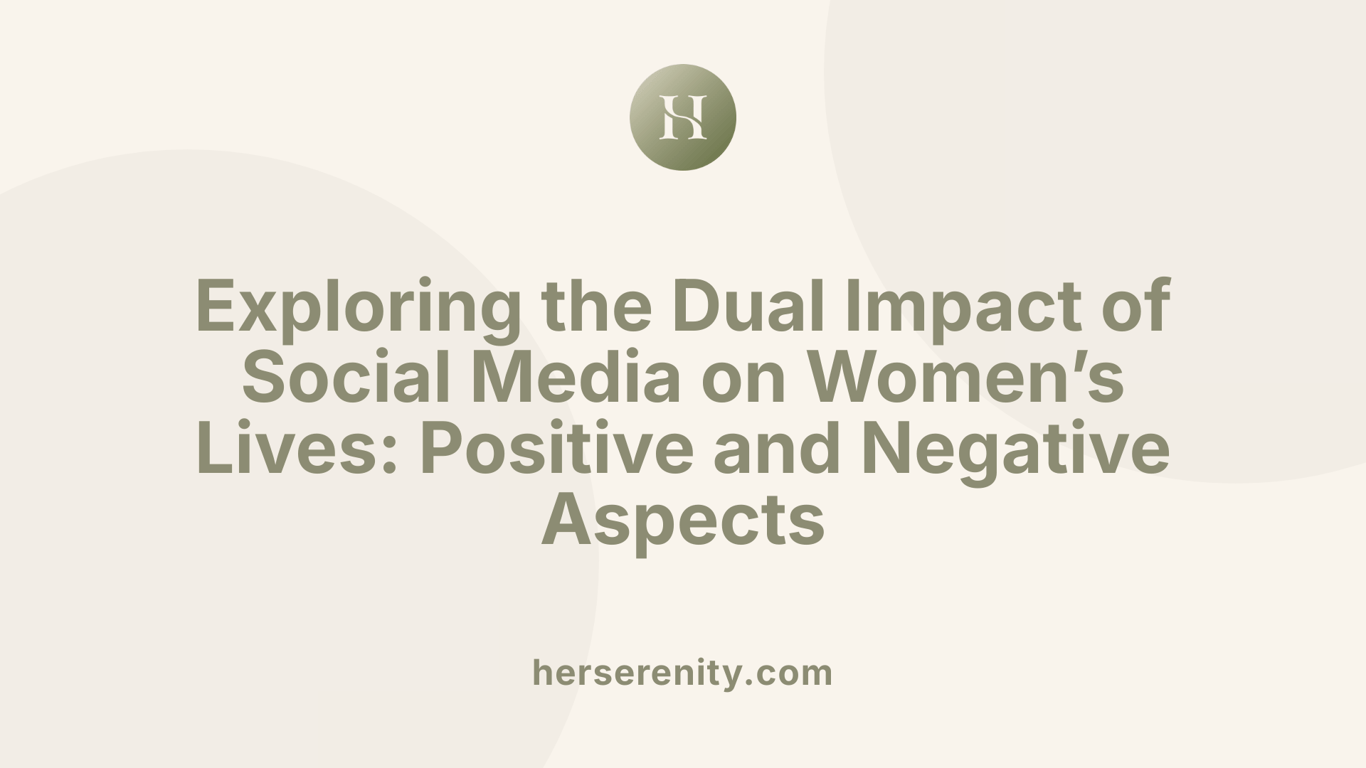 Exploring the Dual Impact of Social Media on Women’s Lives: Positive and Negative Aspects