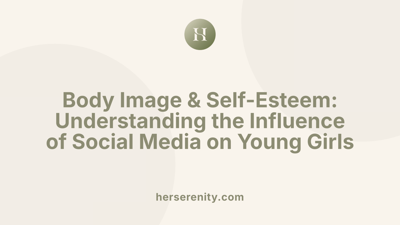 Body Image &amp; Self-Esteem: Understanding the Influence of Social Media on Young Girls