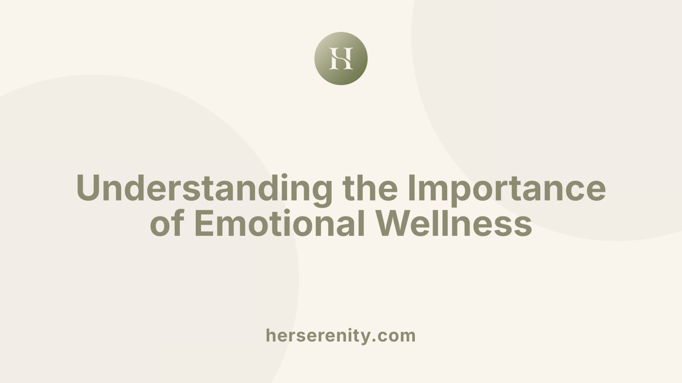 Understanding the Importance of Emotional Wellness