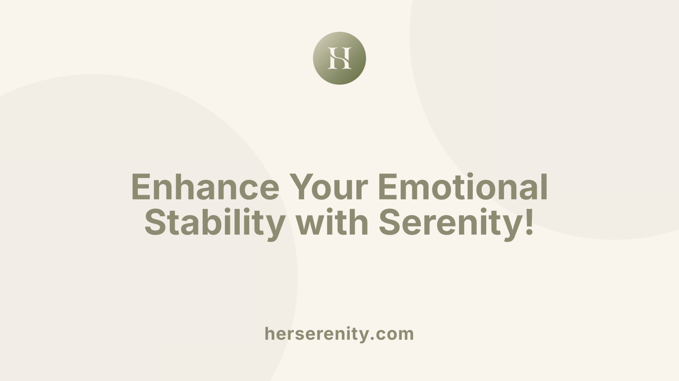 Enhance Your Emotional Stability with Serenity!
