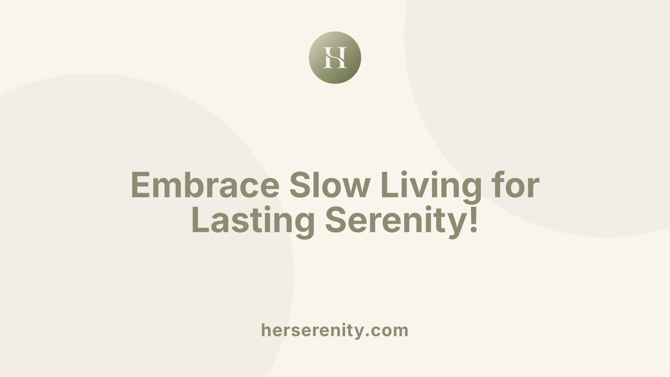 Embrace Slow Living for Lasting Serenity!