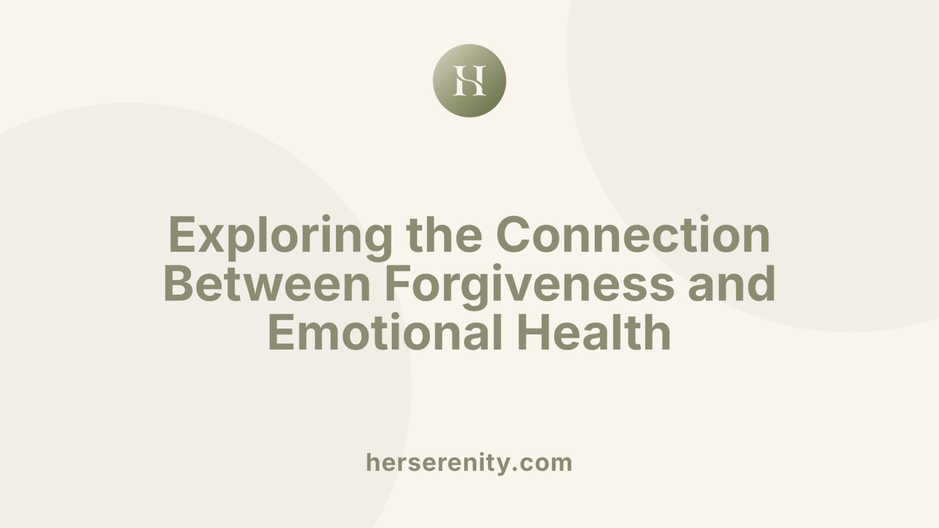 Exploring the Connection Between Forgiveness and Emotional Health