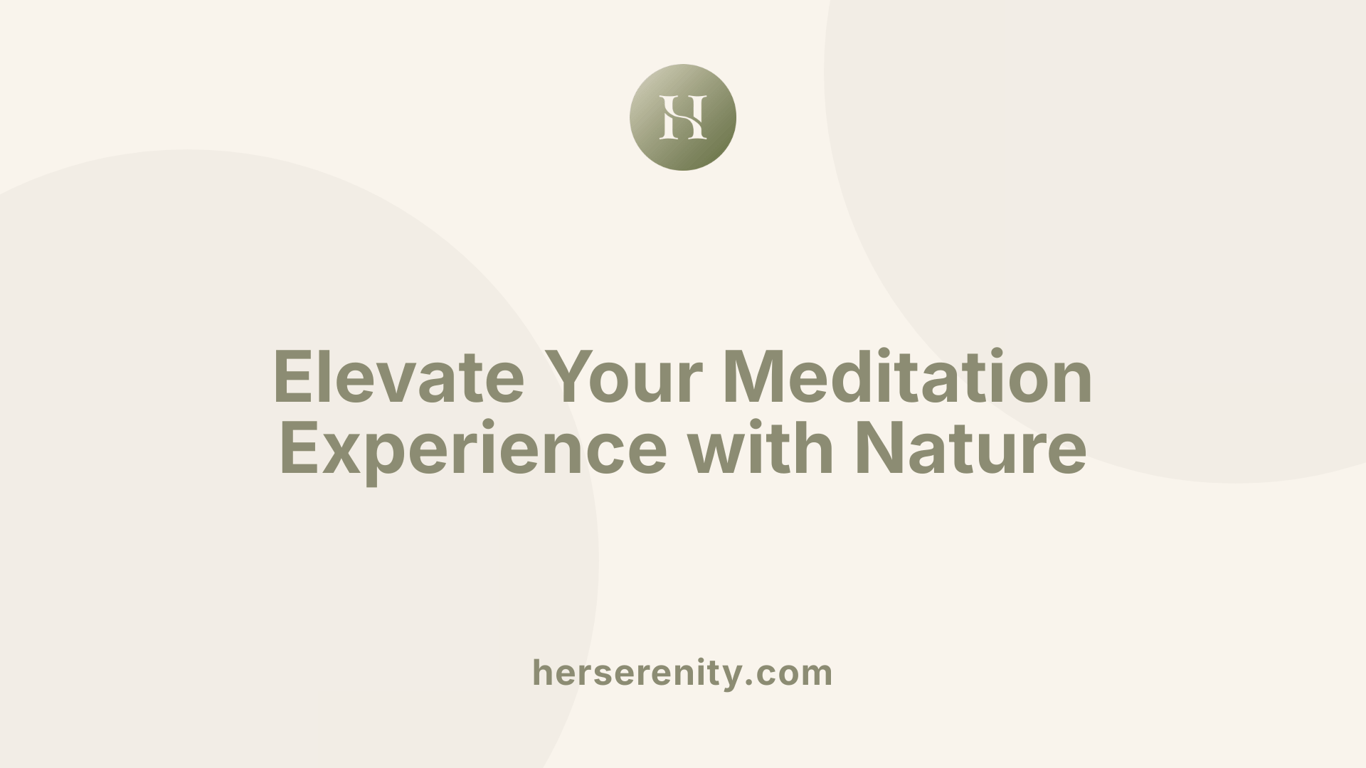Elevate Your Meditation Experience with Nature