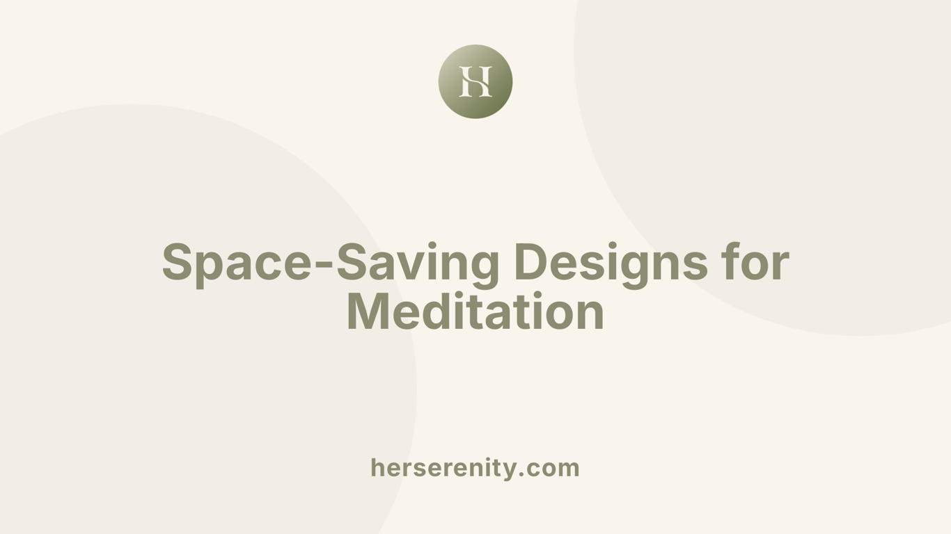Space-Saving Designs for Meditation