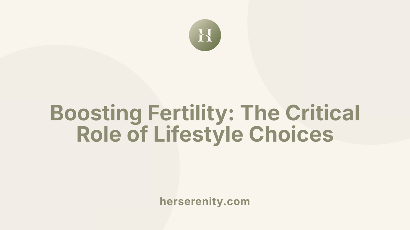 Boosting Fertility: The Critical Role of Lifestyle Choices