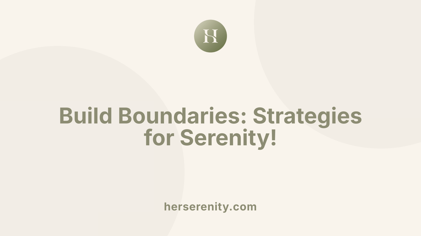 Build Boundaries: Strategies for Serenity!