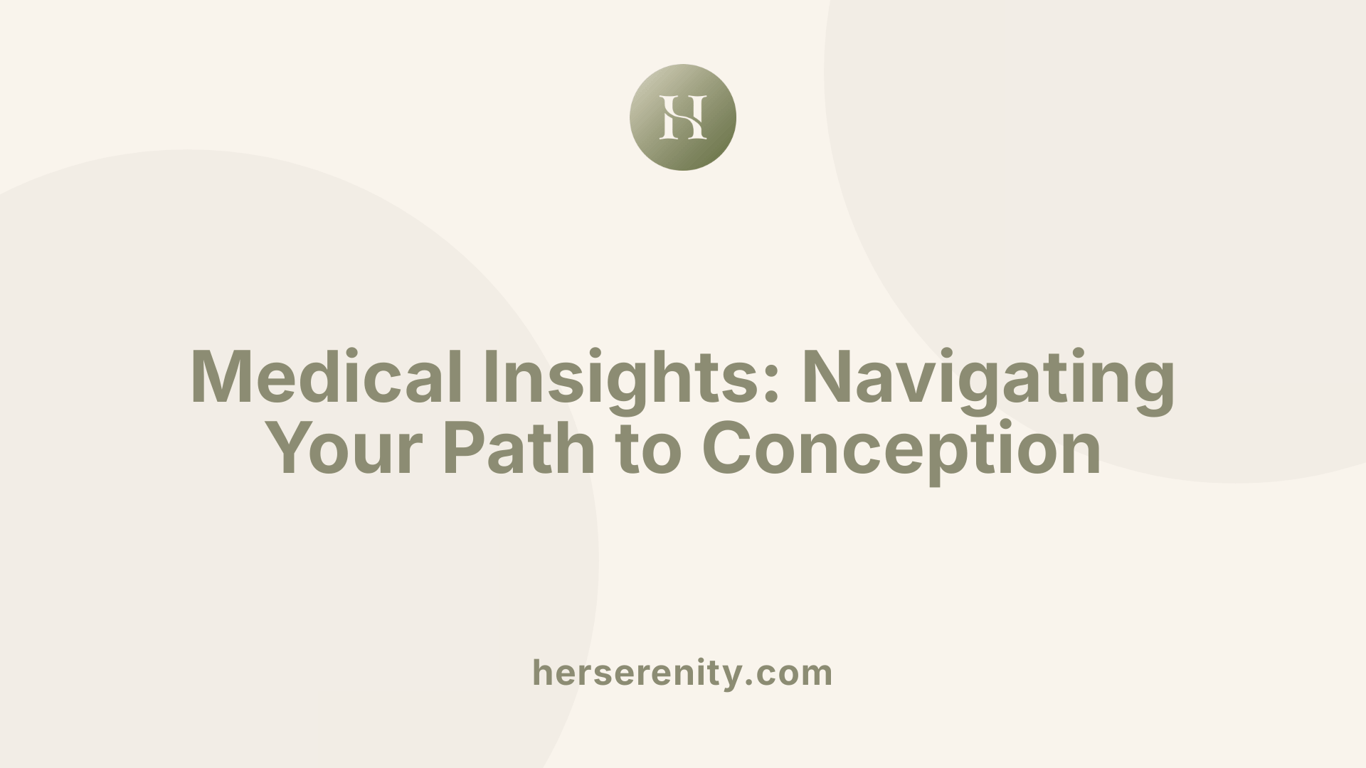 Medical Insights: Navigating Your Path to Conception