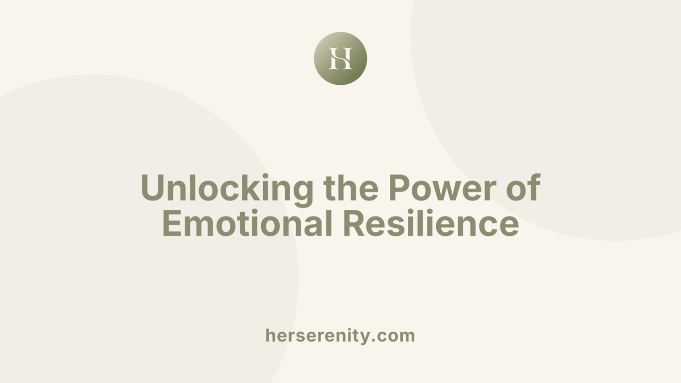 Unlocking the Power of Emotional Resilience