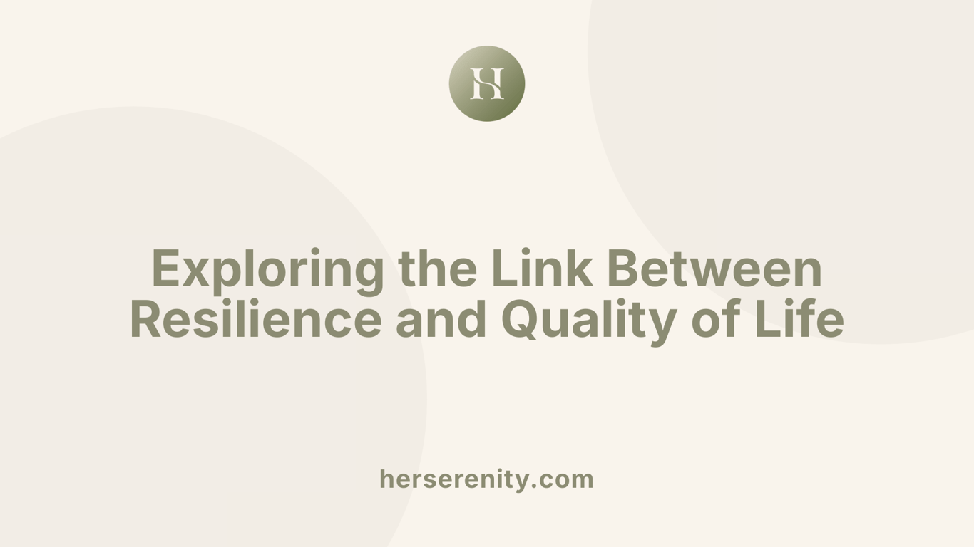 Exploring the Link Between Resilience and Quality of Life