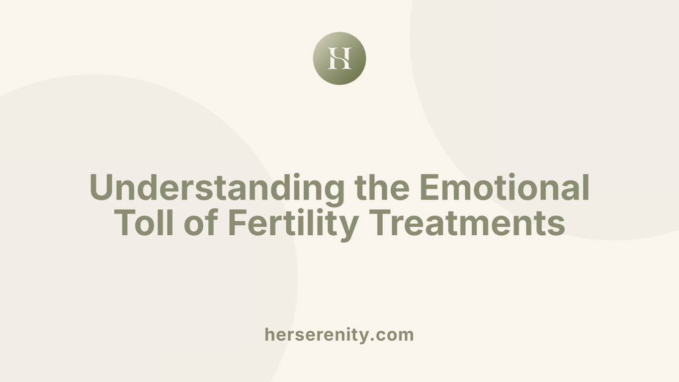 Understanding the Emotional Toll of Fertility Treatments