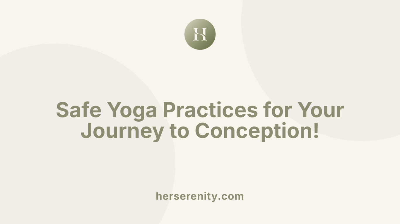 Safe Yoga Practices for Your Journey to Conception!