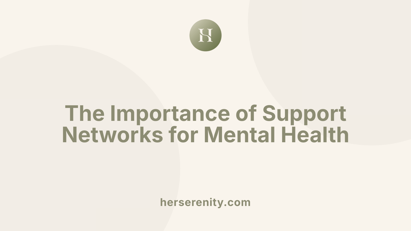The Importance of Support Networks for Mental Health