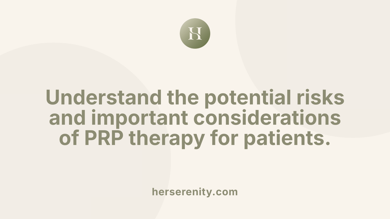 Understand the potential risks and important considerations of PRP therapy for patients.