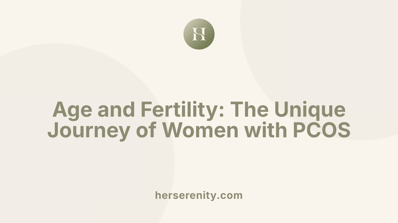 Age and Fertility: The Unique Journey of Women with PCOS