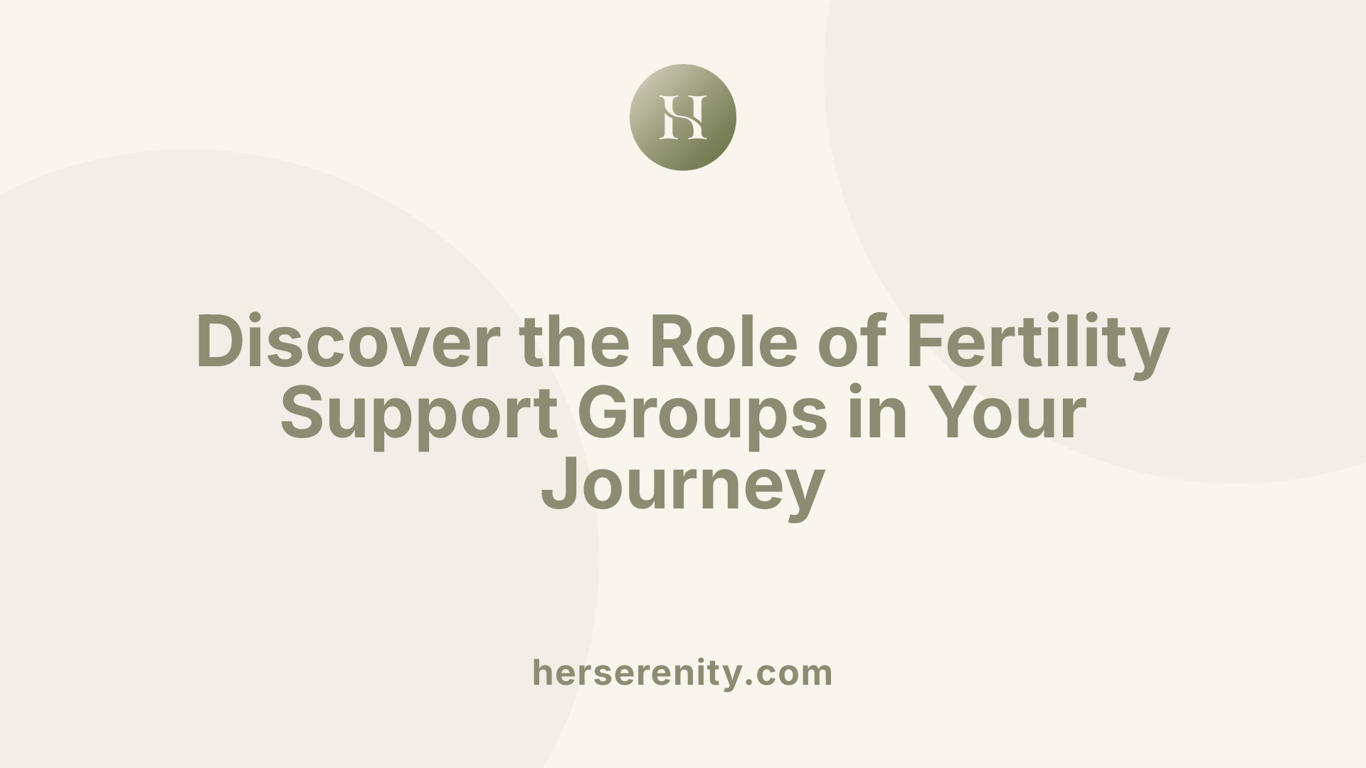 Discover the Role of Fertility Support Groups in Your Journey