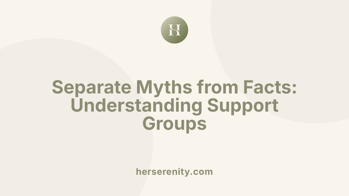Separate Myths from Facts: Understanding Support Groups