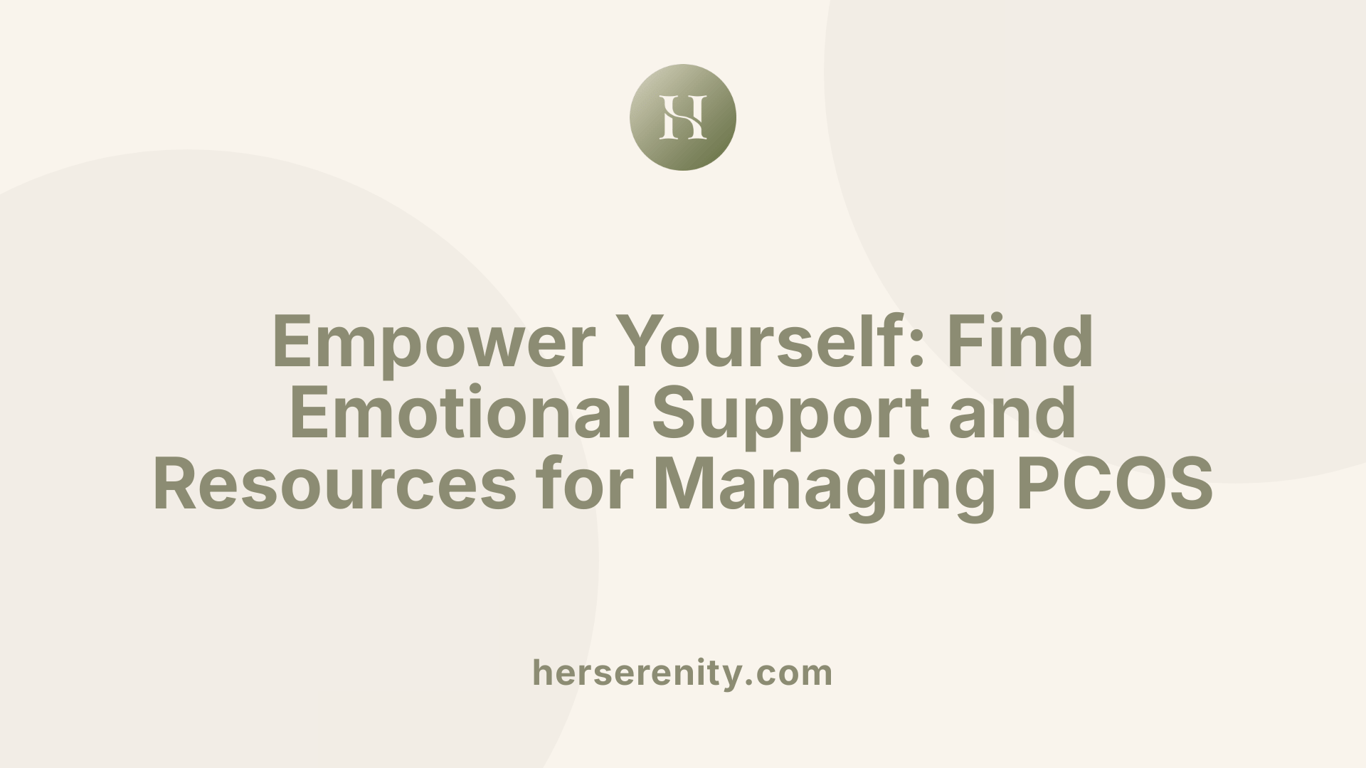 Empower Yourself: Find Emotional Support and Resources for Managing PCOS