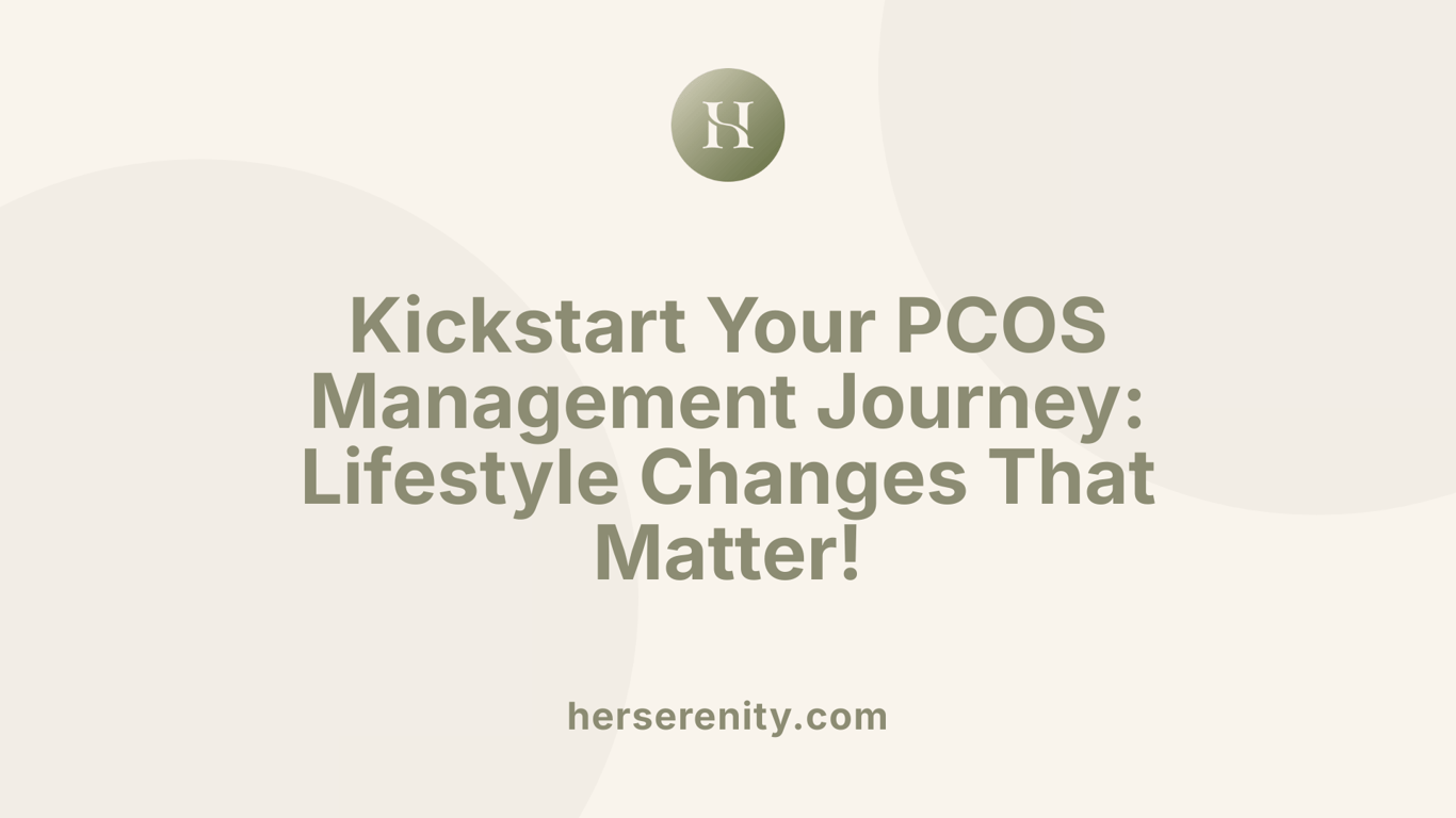 Kickstart Your PCOS Management Journey: Lifestyle Changes That Matter!