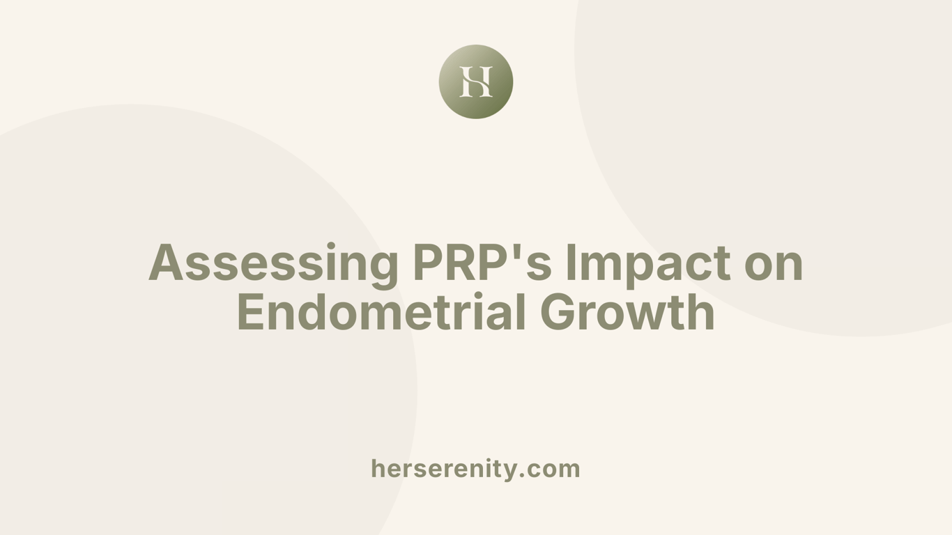 Assessing PRP's Impact on Endometrial Growth