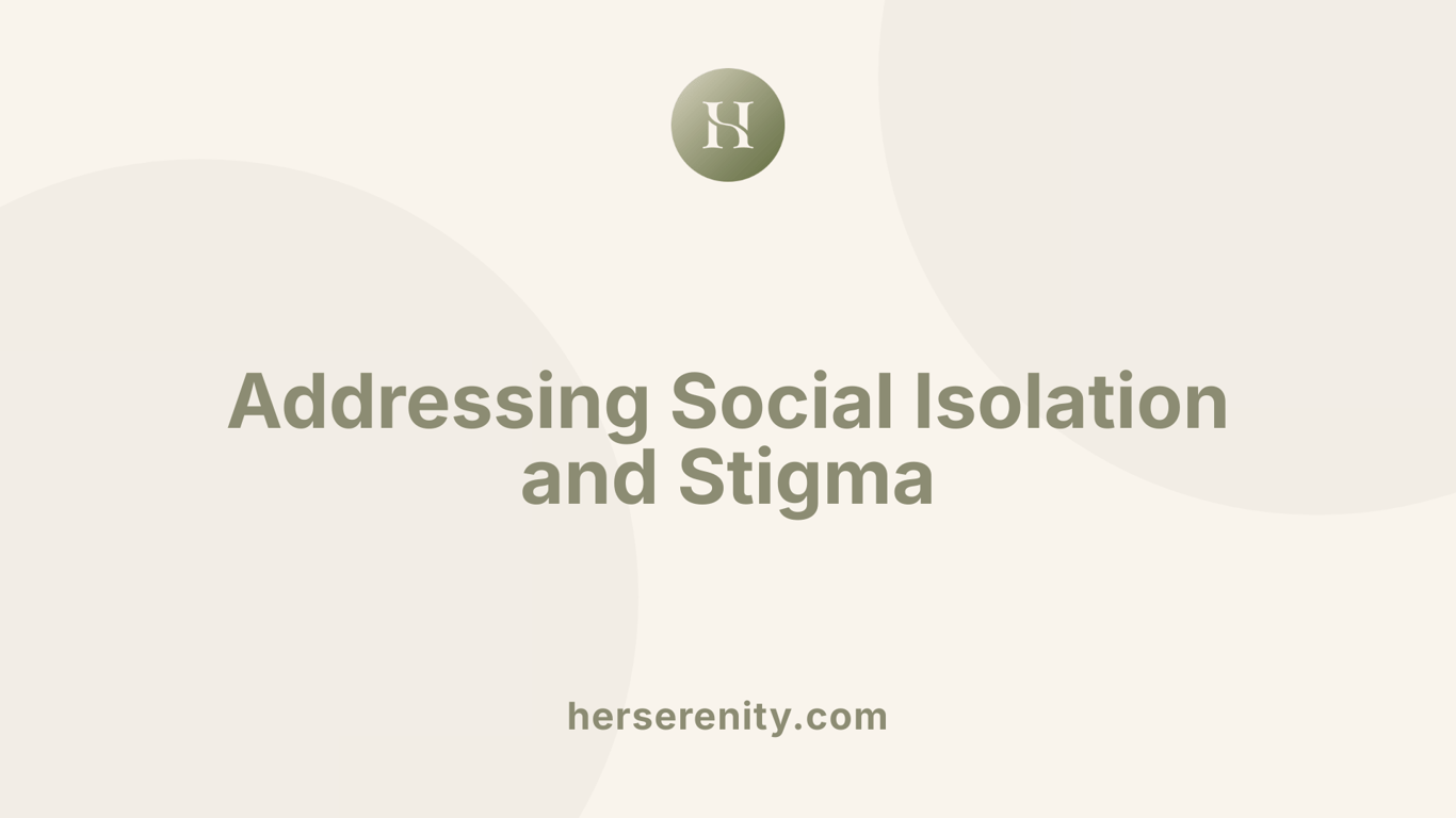 Addressing Social Isolation and Stigma