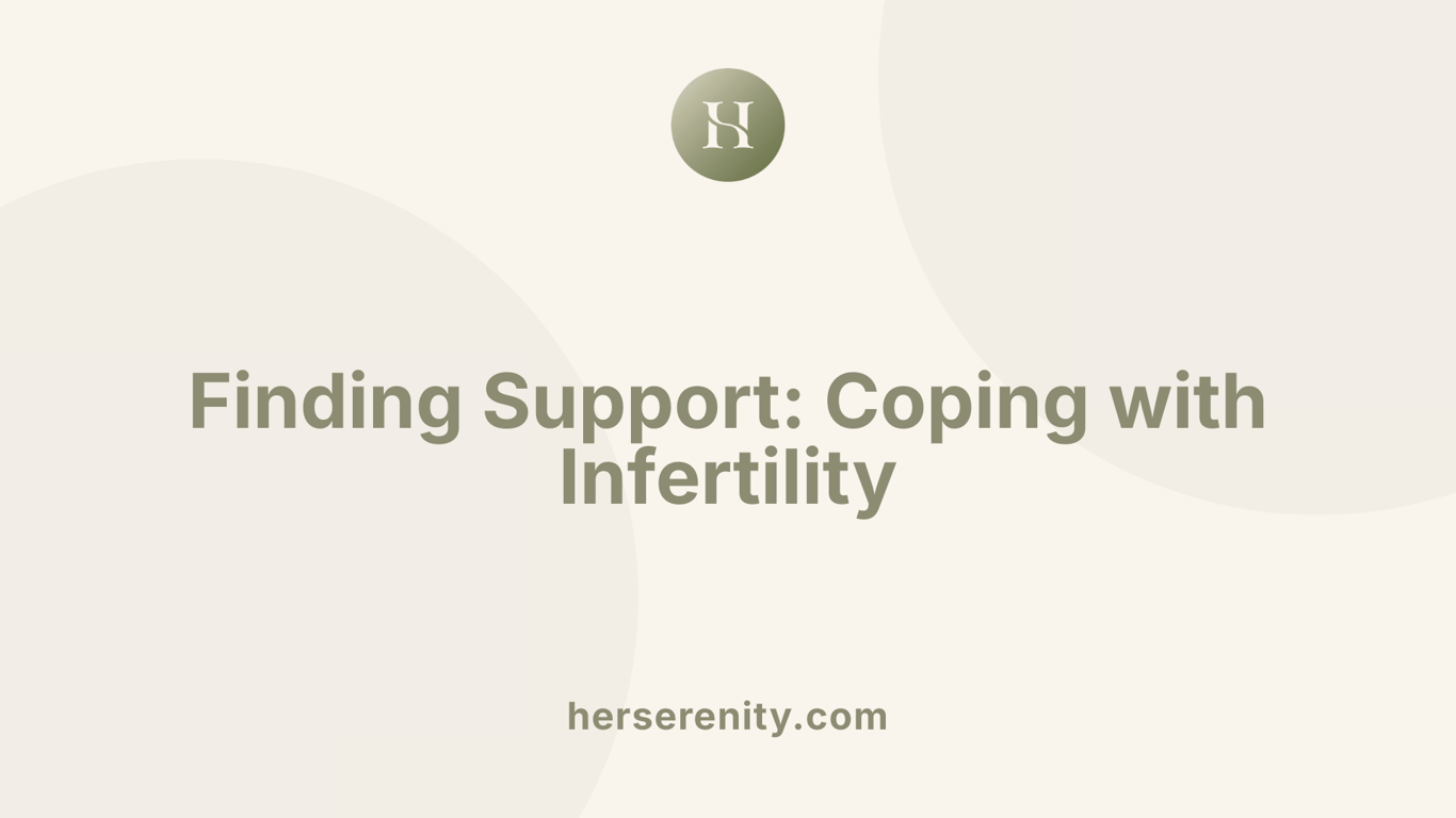 Finding Support: Coping with Infertility
