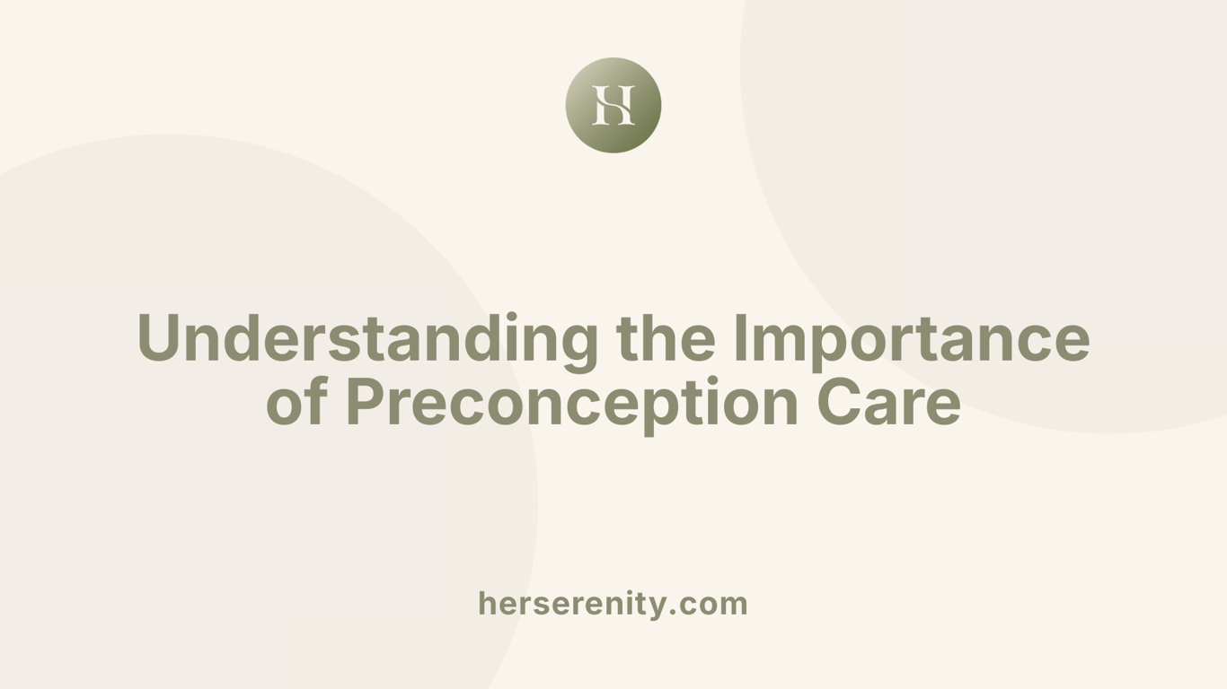 Understanding the Importance of Preconception Care