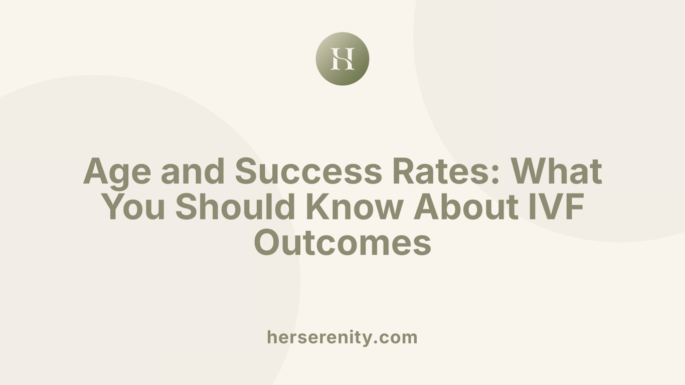 Age and Success Rates: What You Should Know About IVF Outcomes