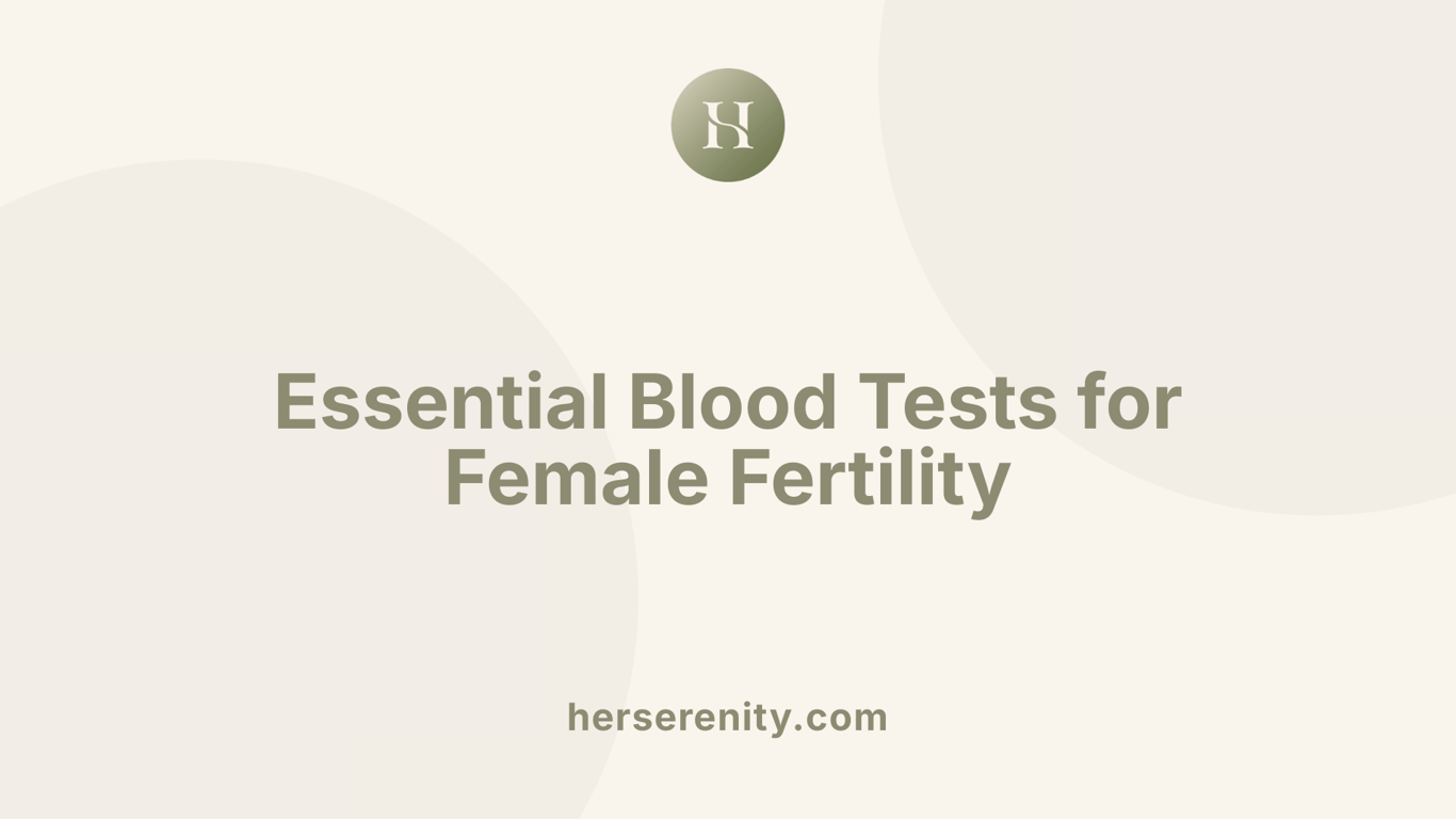 Essential Blood Tests for Female Fertility
