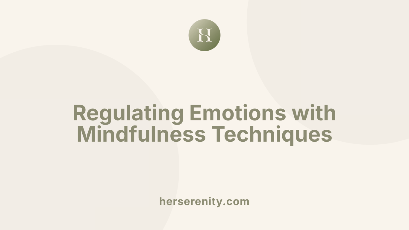 Regulating Emotions with Mindfulness Techniques