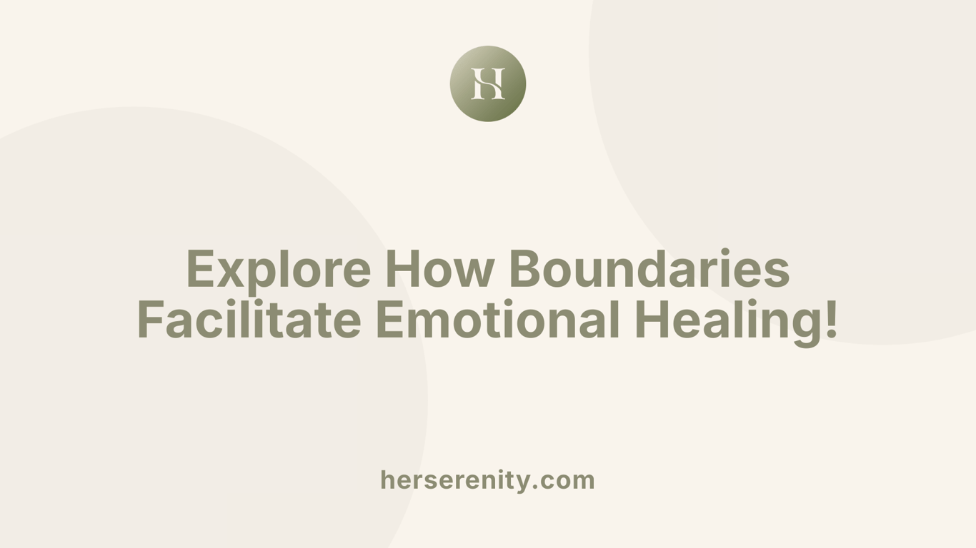 Explore How Boundaries Facilitate Emotional Healing!