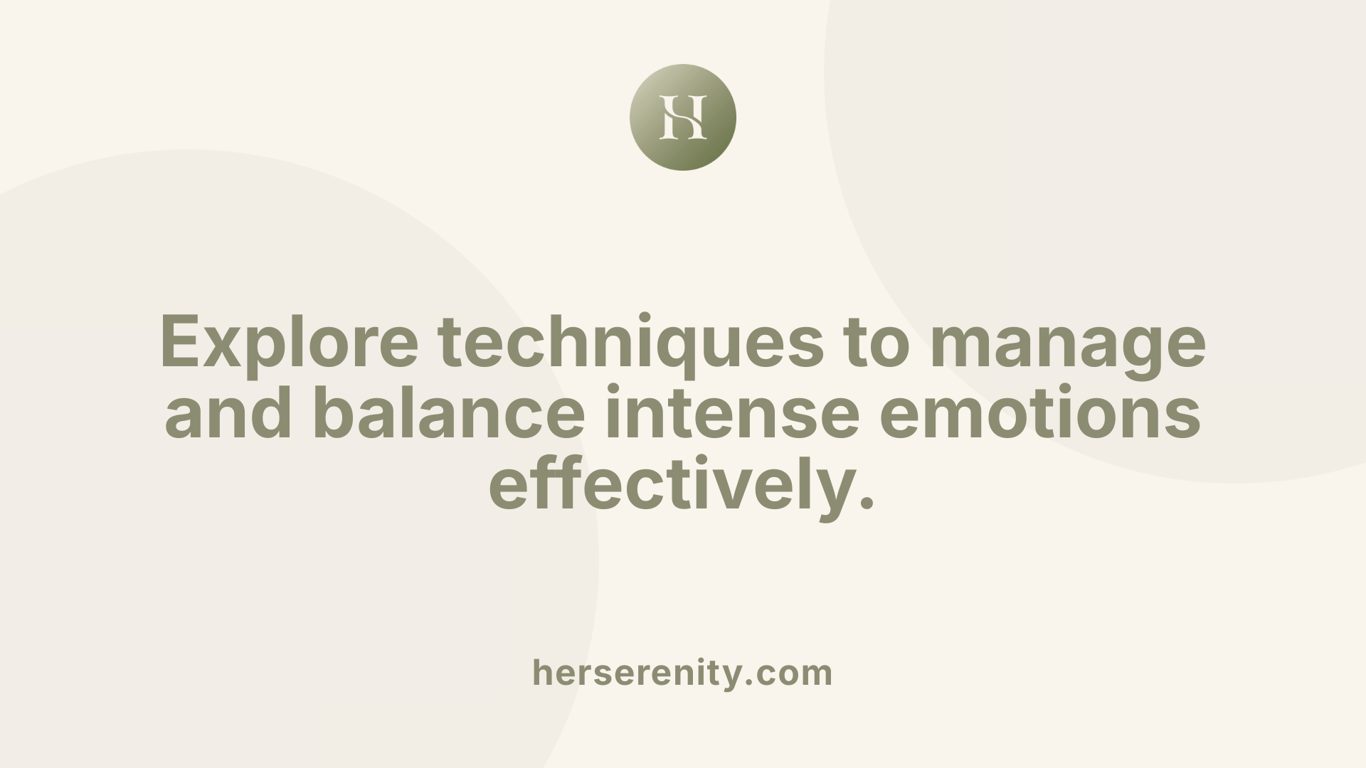 Explore techniques to manage and balance intense emotions effectively.